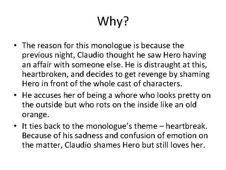 Why? • The reason for this monologue is because the previous night, Claudio thought