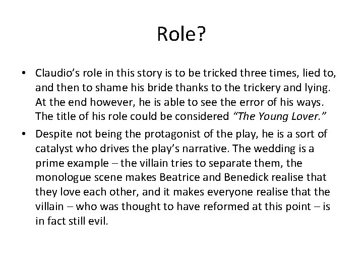 Role? • Claudio’s role in this story is to be tricked three times, lied