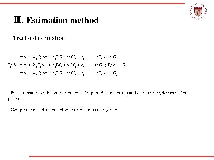 Ⅲ. Estimation method Threshold estimation = α 1 + Φ 1 Ptinput + β