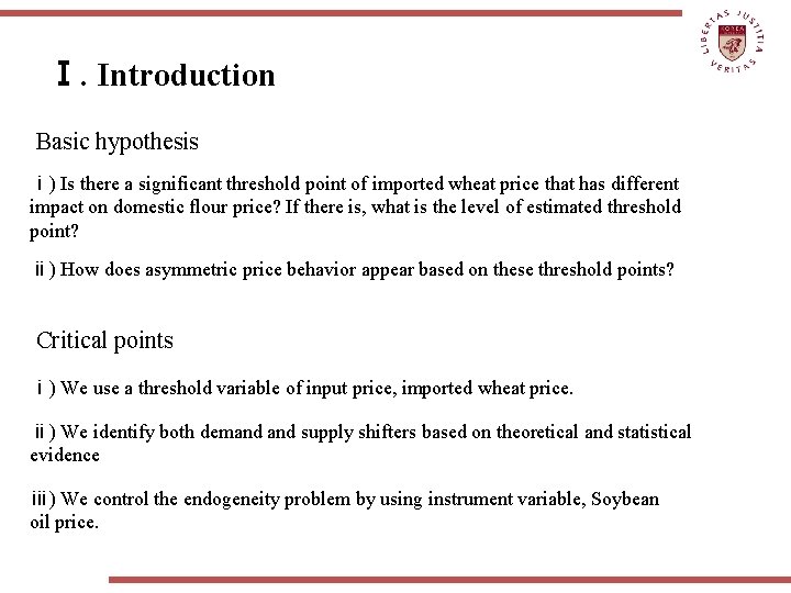 Ⅰ. Introduction Basic hypothesis ⅰ) Is there a significant threshold point of imported wheat