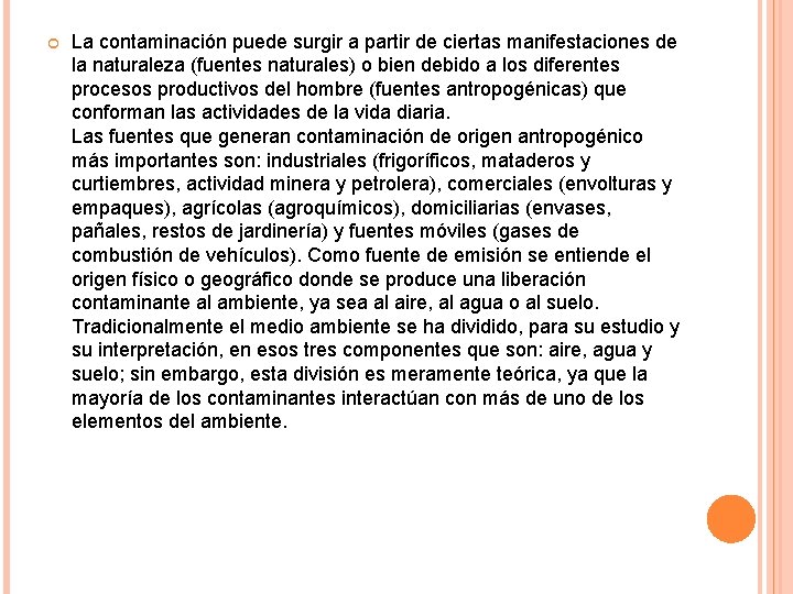  La contaminación puede surgir a partir de ciertas manifestaciones de la naturaleza (fuentes