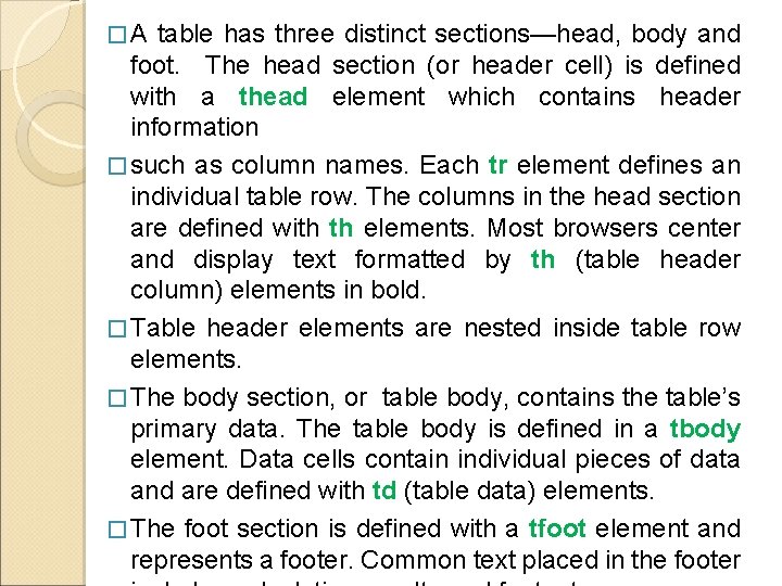 �A table has three distinct sections—head, body and foot. The head section (or header
