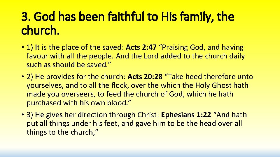 3. God has been faithful to His family, the church. • 1) It is