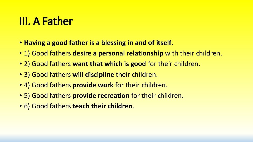 III. A Father • Having a good father is a blessing in and of