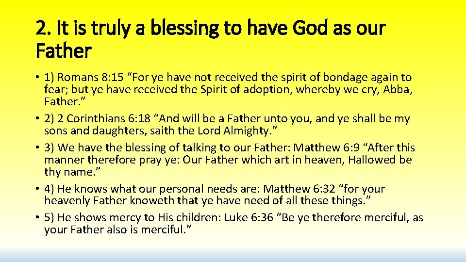 2. It is truly a blessing to have God as our Father • 1)