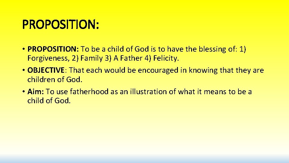 PROPOSITION: • PROPOSITION: To be a child of God is to have the blessing