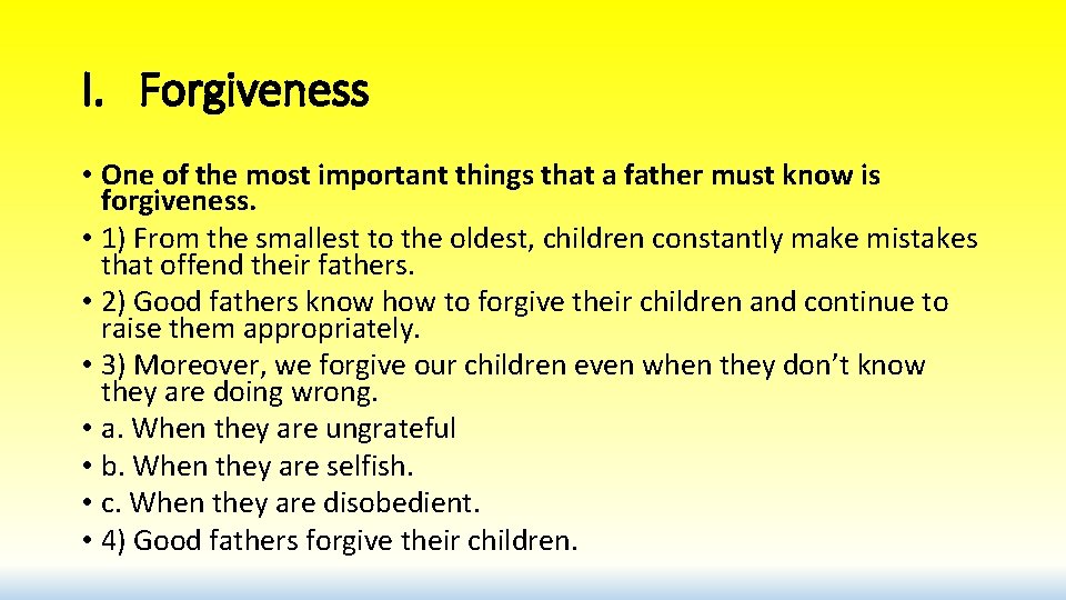 I. Forgiveness • One of the most important things that a father must know