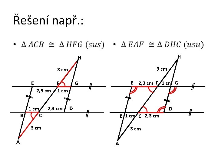 Řešení např. : • • H H 3 cm E F 2, 3 cm
