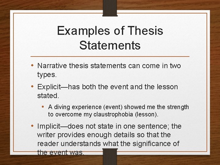 Examples of Thesis Statements • Narrative thesis statements can come in two types. •