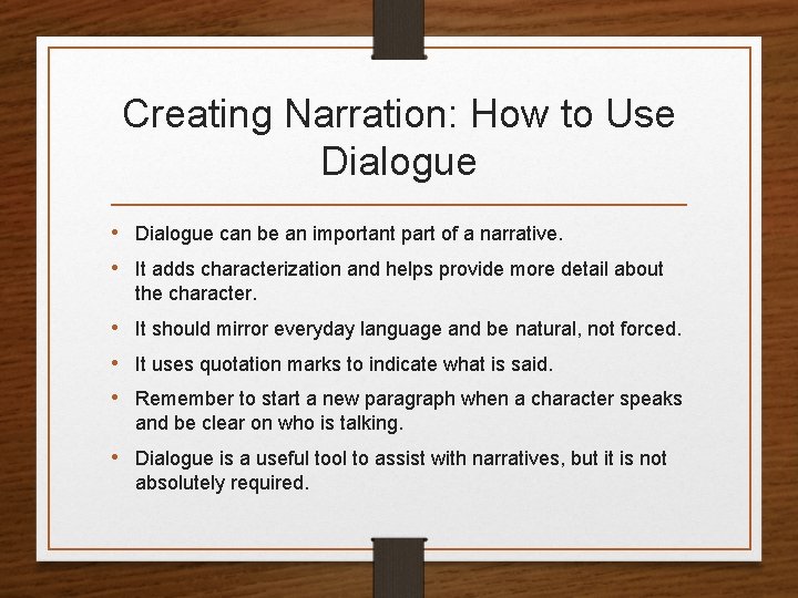 Creating Narration: How to Use Dialogue • Dialogue can be an important part of