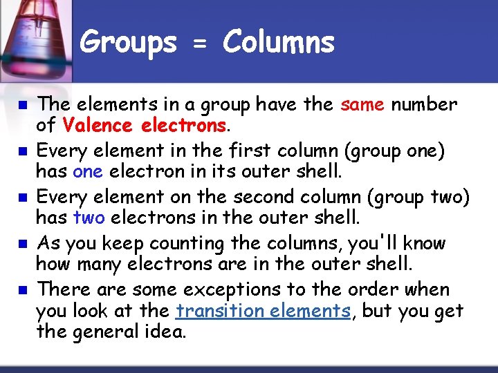 Groups = Columns n n n The elements in a group have the same