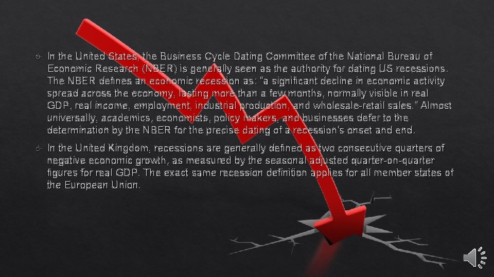  In the United States, the Business Cycle Dating Committee of the National Bureau