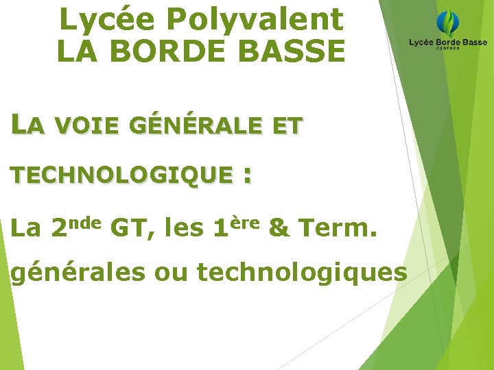 Lycée Polyvalent LA BORDE BASSE LA VOIE GÉNÉRALE ET TECHNOLOGIQUE : La 2 nde