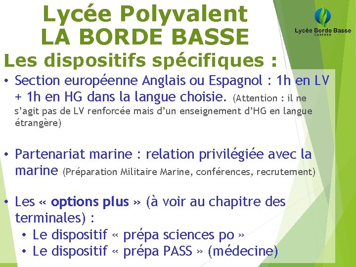 Lycée Polyvalent LA BORDE BASSE Les dispositifs spécifiques : • Section européenne Anglais ou