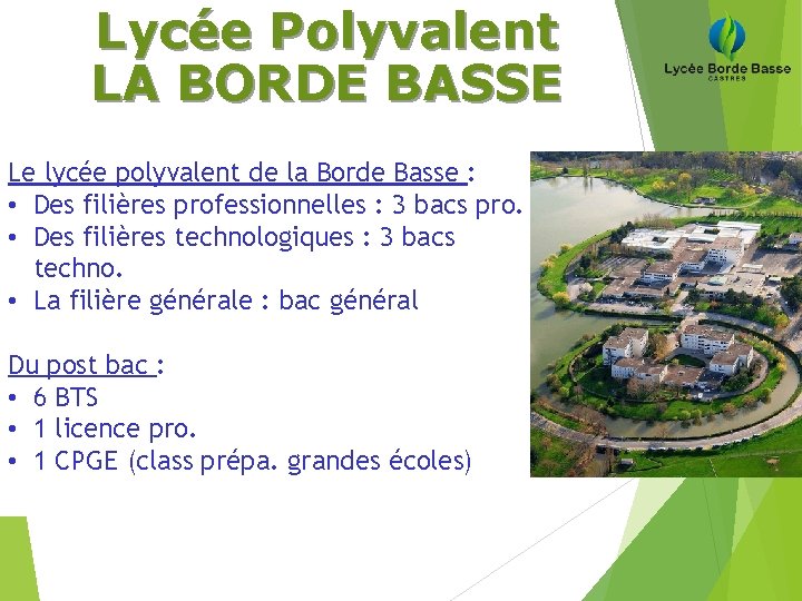 Lycée Polyvalent LA BORDE BASSE Le lycée polyvalent de la Borde Basse : •