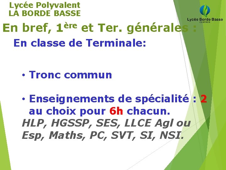 Lycée Polyvalent LA BORDE BASSE En bref, 1ère et Ter. générales : En classe