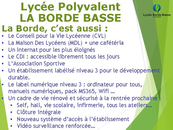 Lycée Polyvalent LA BORDE BASSE La Borde, c’est aussi : Le Conseil pour la