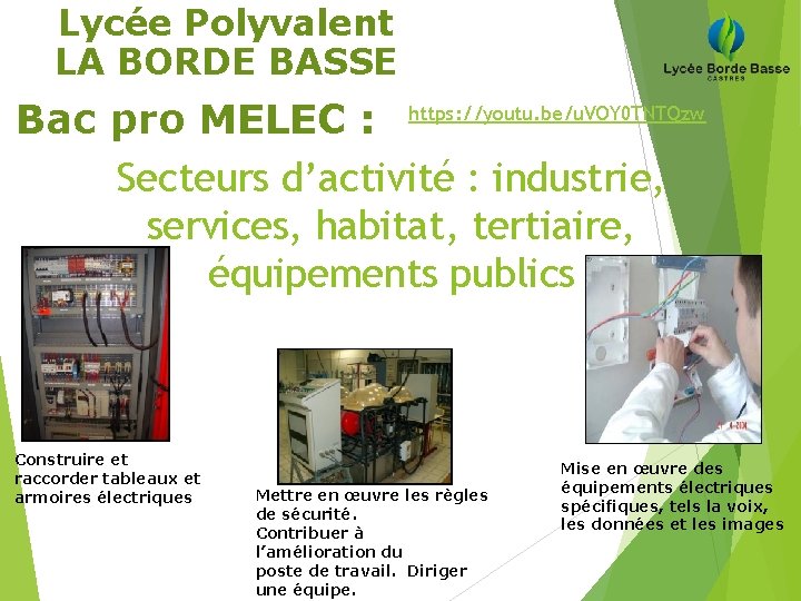 Lycée Polyvalent LA BORDE BASSE Bac pro MELEC : https: //youtu. be/u. VOY 0