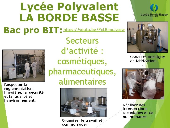 Lycée Polyvalent LA BORDE BASSE Bac pro BIT: https: //youtu. be/Px. LRmp. Jvpsw Secteurs