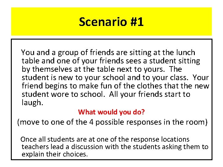 Scenario #1 You and a group of friends are sitting at the lunch table