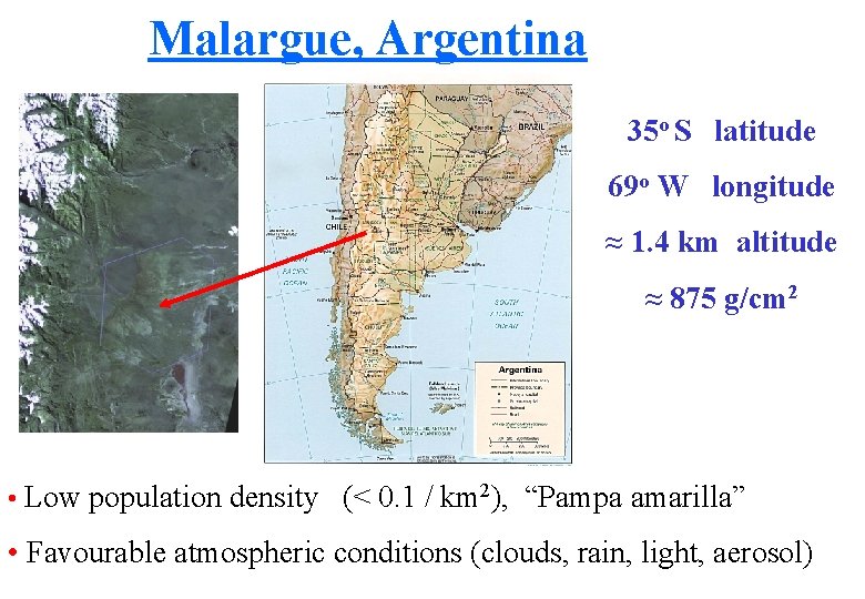 Malargue, Argentina 35 o S latitude 69 o W longitude ≈ 1. 4 km