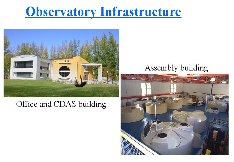 Observatory Infrastructure Assembly building Office and CDAS building 
