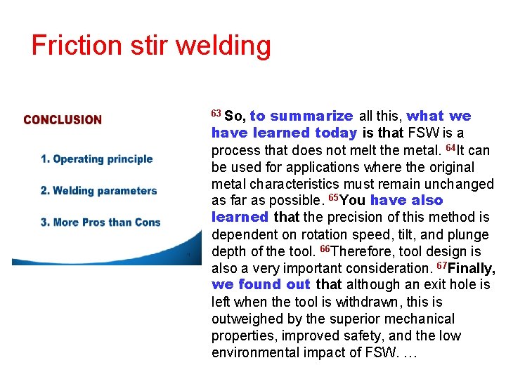 Friction stir welding ………[H]…. … all this, ………[I]…. … to to summarize all this,