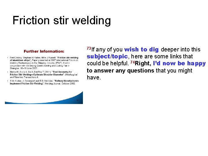 Friction stir welding any of you ………[S]…. … deeper into this any of of