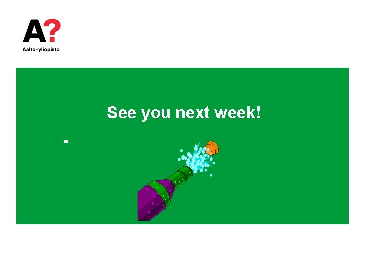 See you next week! - 