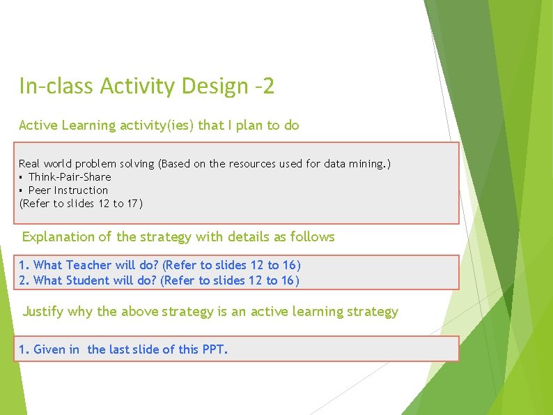 In-class Activity Design -2 Active Learning activity(ies) that I plan to do Real world In-class Activity Design -2 Active Learning activity(ies) that I plan to do Real world