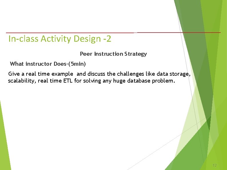 In-class Activity Design -2 Peer Instruction Strategy What instructor Does-(5 min) Give a real In-class Activity Design -2 Peer Instruction Strategy What instructor Does-(5 min) Give a real