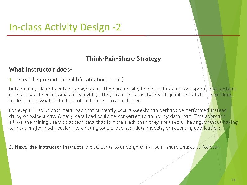 In-class Activity Design -2 Think-Pair-Share Strategy What Instructor does 1. First she presents a In-class Activity Design -2 Think-Pair-Share Strategy What Instructor does 1. First she presents a