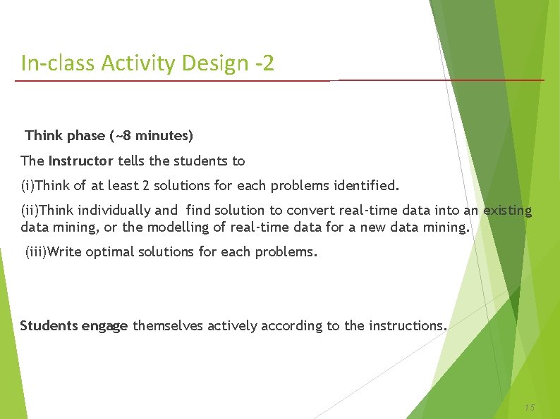 In-class Activity Design -2 Think phase (~8 minutes) The Instructor tells the students to In-class Activity Design -2 Think phase (~8 minutes) The Instructor tells the students to