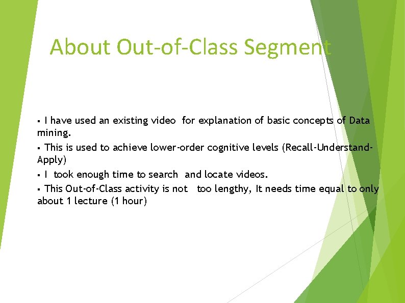 About Out-of-Class Segment I have used an existing video for explanation of basic concepts About Out-of-Class Segment I have used an existing video for explanation of basic concepts