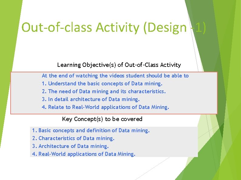 Out-of-class Activity (Design -1) Learning Objective(s) of Out-of-Class Activity At the end of watching Out-of-class Activity (Design -1) Learning Objective(s) of Out-of-Class Activity At the end of watching