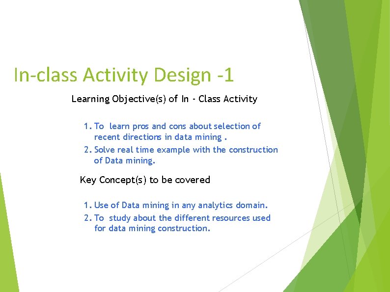 In-class Activity Design -1 Learning Objective(s) of In - Class Activity 1. To learn In-class Activity Design -1 Learning Objective(s) of In - Class Activity 1. To learn
