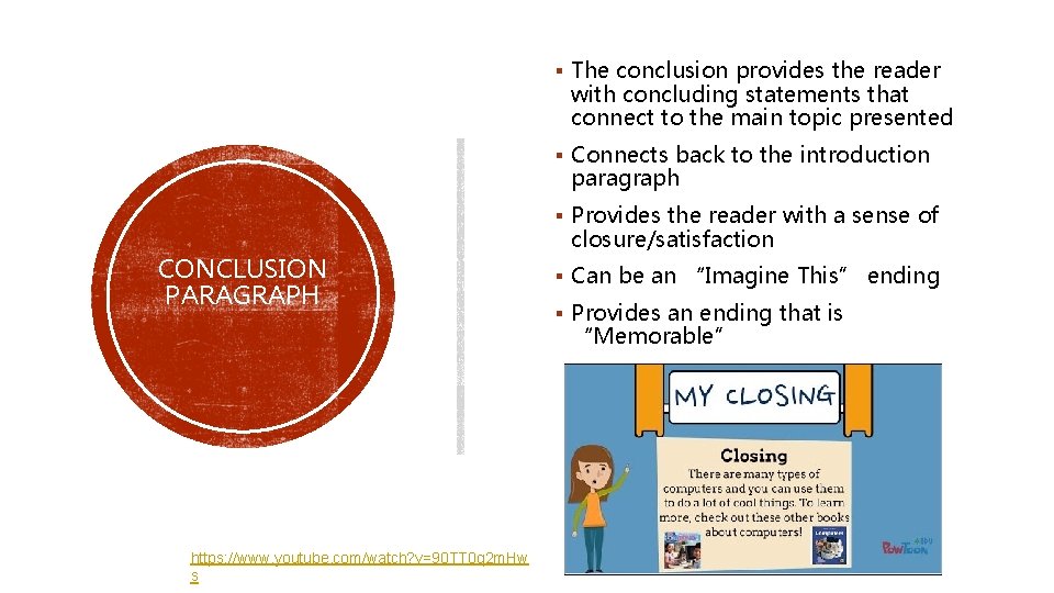 § The conclusion provides the reader with concluding statements that connect to the main