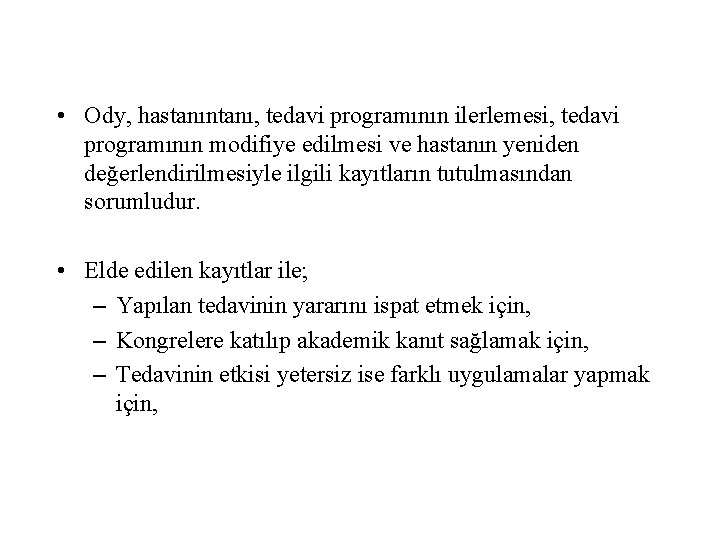  • Ody, hastanıntanı, tedavi programının ilerlemesi, tedavi programının modifiye edilmesi ve hastanın yeniden