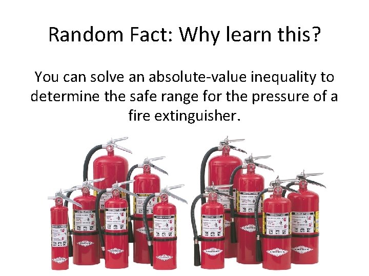 Random Fact: Why learn this? You can solve an absolute-value inequality to determine the