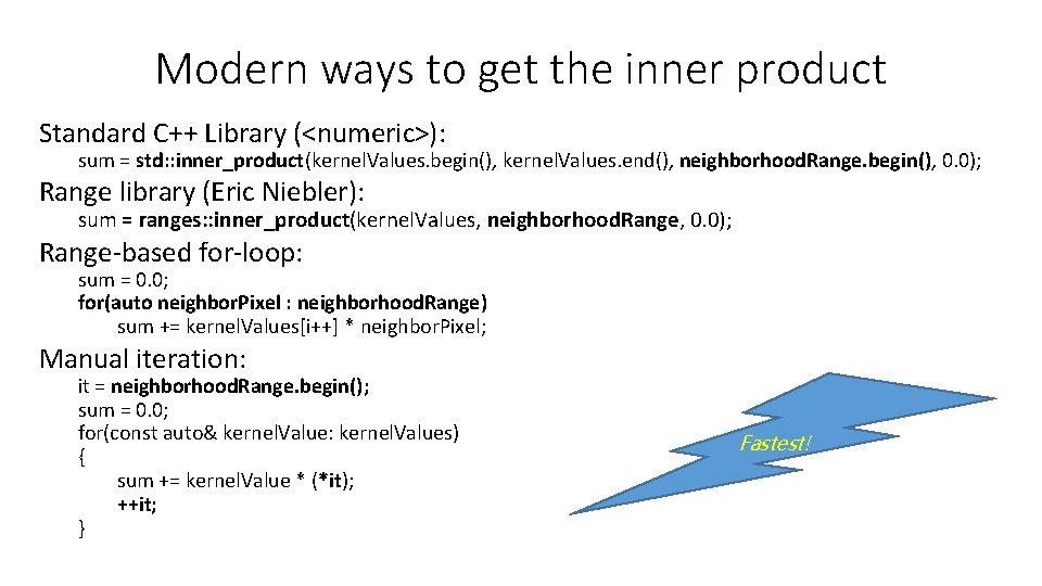 Modern ways to get the inner product Standard C++ Library (<numeric>): sum = std: