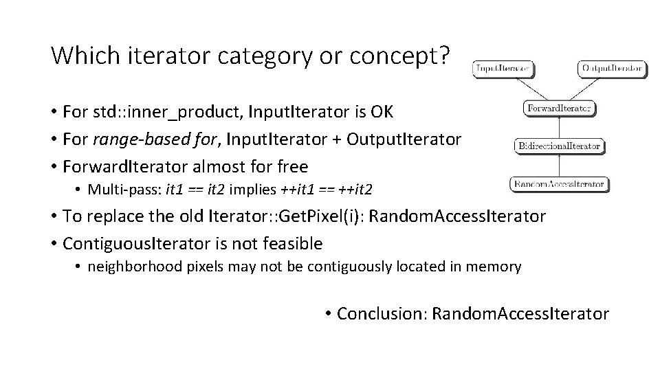 Which iterator category or concept? • For std: : inner_product, Input. Iterator is OK