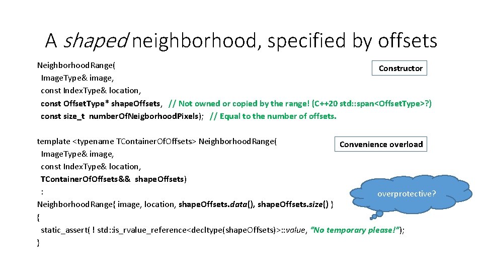 A shaped neighborhood, specified by offsets Neighborhood. Range( Constructor Image. Type& image, const Index.