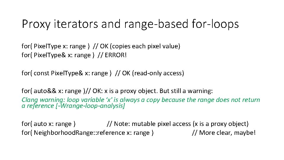 Proxy iterators and range-based for-loops for( Pixel. Type x: range ) // OK (copies
