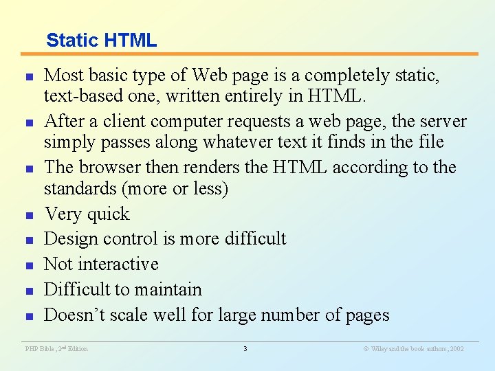 Static HTML n n n n Most basic type of Web page is a