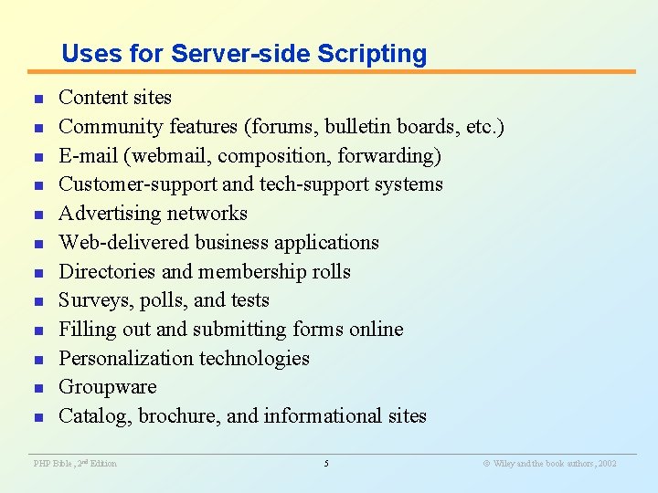 Uses for Server-side Scripting n n n Content sites Community features (forums, bulletin boards,