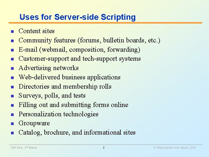 Uses for Server-side Scripting n n n Content sites Community features (forums, bulletin boards, Uses for Server-side Scripting n n n Content sites Community features (forums, bulletin boards,