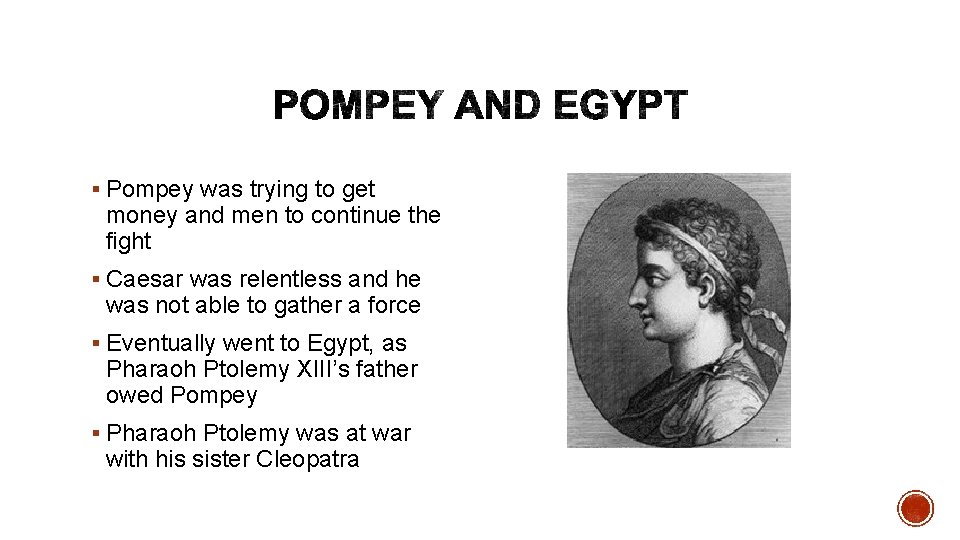 § Pompey was trying to get money and men to continue the fight §