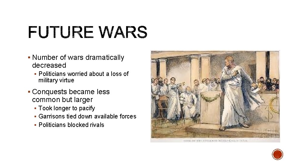 § Number of wars dramatically decreased § Politicians worried about a loss of military