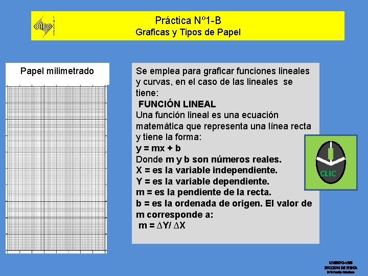 Práctica Nº 1 -B Graficas y Tipos de Papel milimetrado Se emplea para graficar