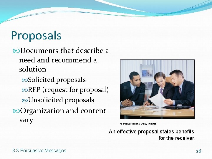 Proposals Documents that describe a need and recommend a solution Solicited proposals RFP (request Proposals Documents that describe a need and recommend a solution Solicited proposals RFP (request